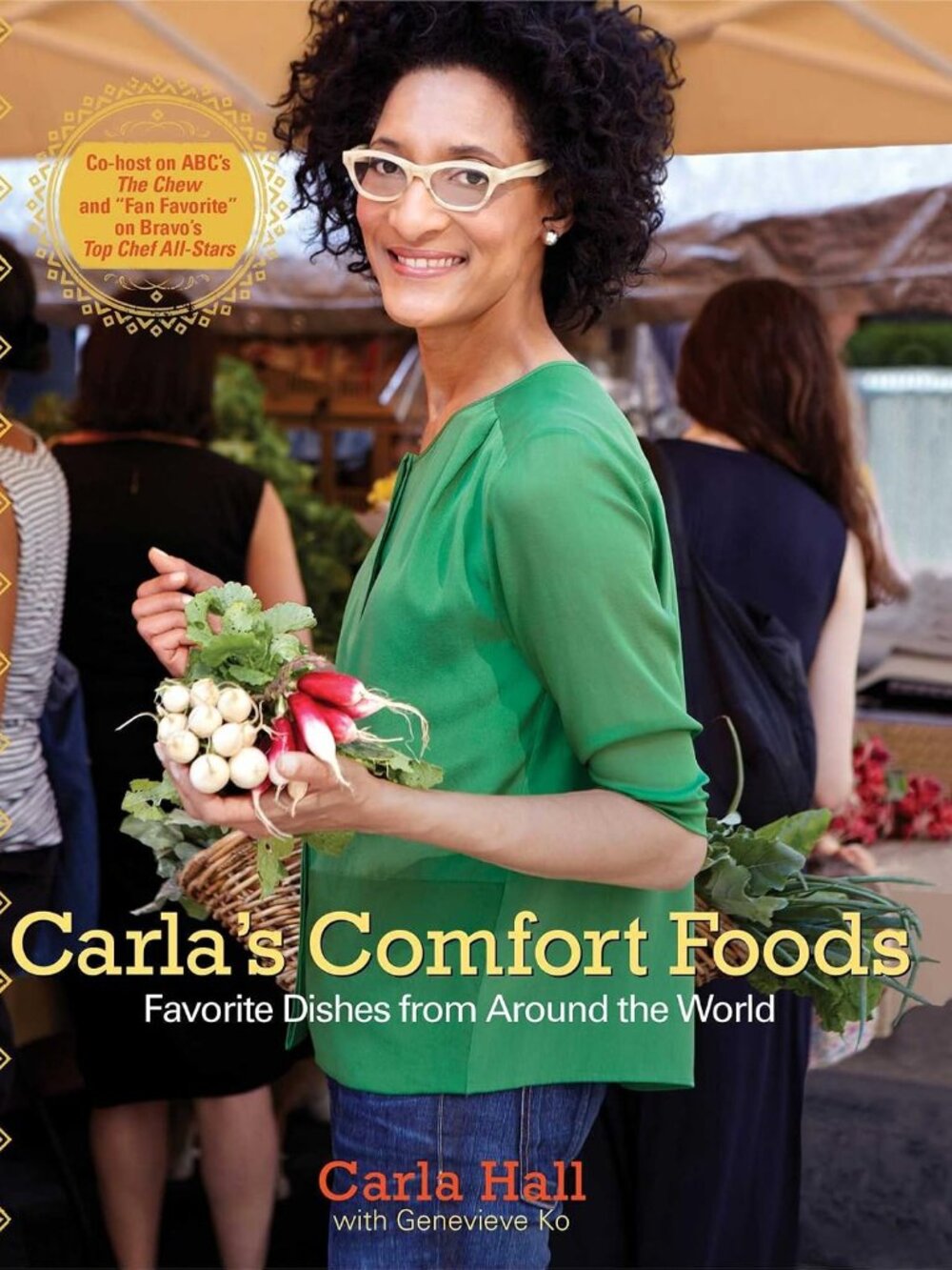 Carla's Comfort Foods: Favorite Dishes from Around the World Hardcover Cookbook